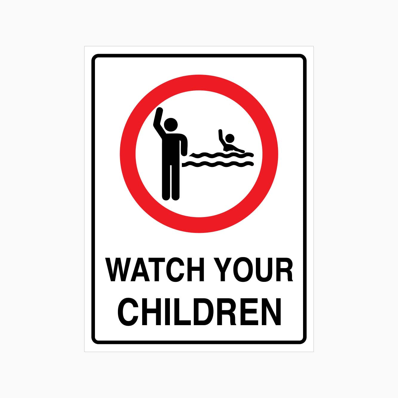 WATCH YOUR CHILDREN SIGN - GET SIGNS