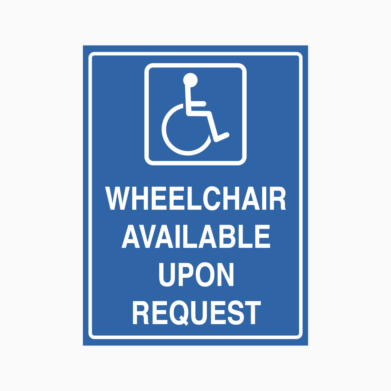 WHEELCHAIR AVAILABLE UPON REQUEST SIGN