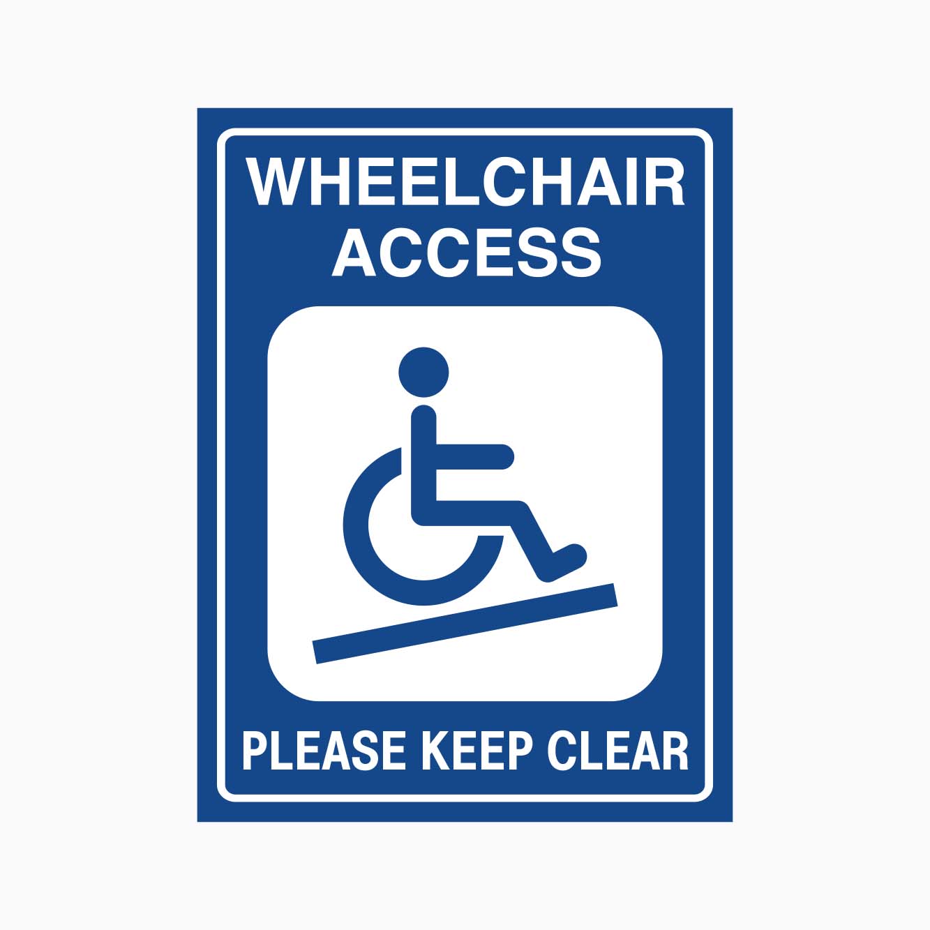 WHEELCHAIR ACCESS PLEASE KEEP CLEAR SIGN - GET SIGNS