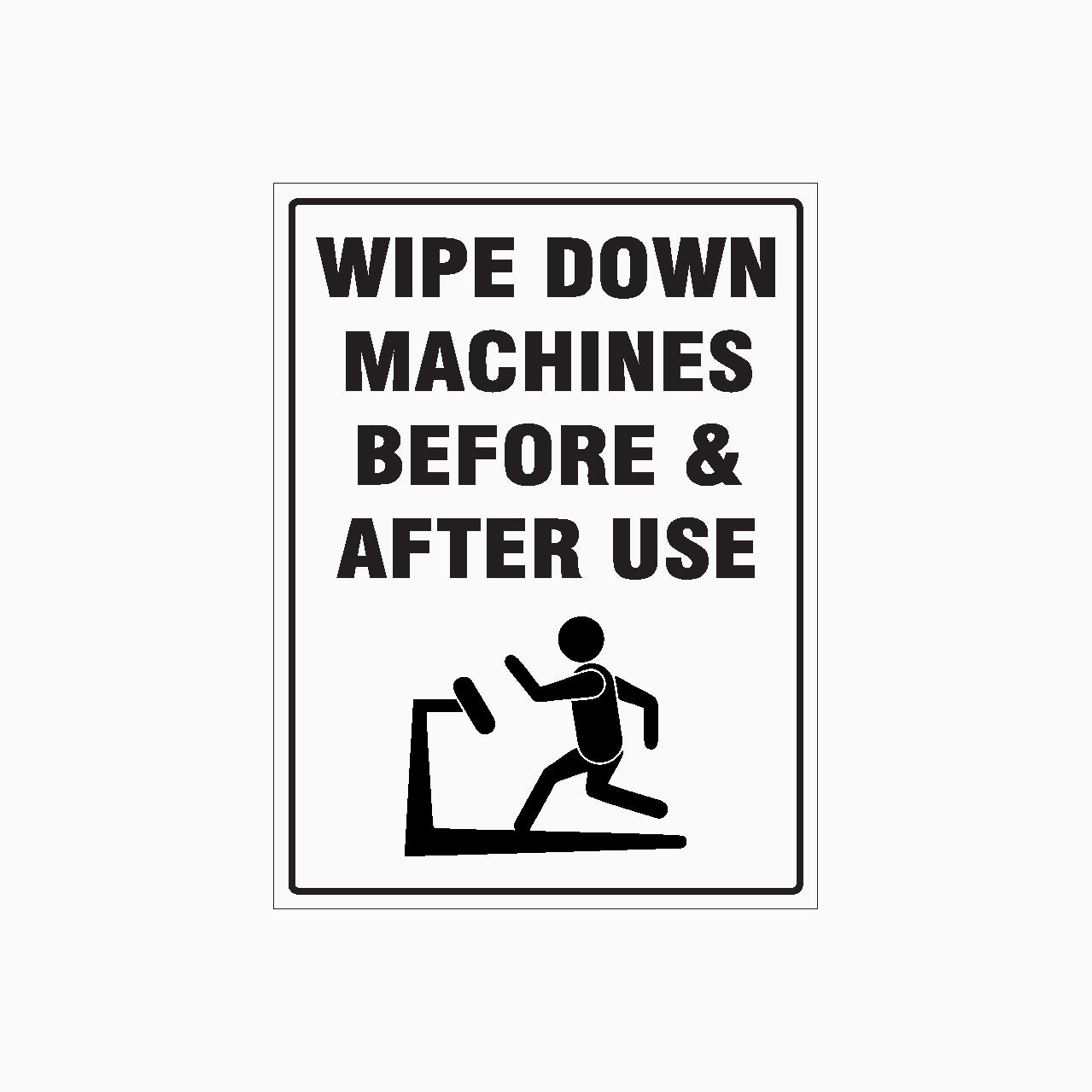 WIPE DOWN MACHINE BEFORE & AFTER USE SIGN