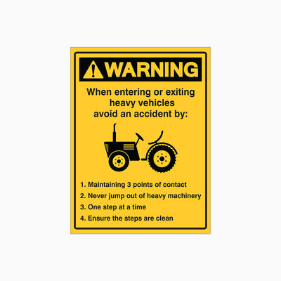 WARNING WHEN ENTERING OR EXITING HEAVY VEHICLES AVOID AN ACCIDENT SIGN