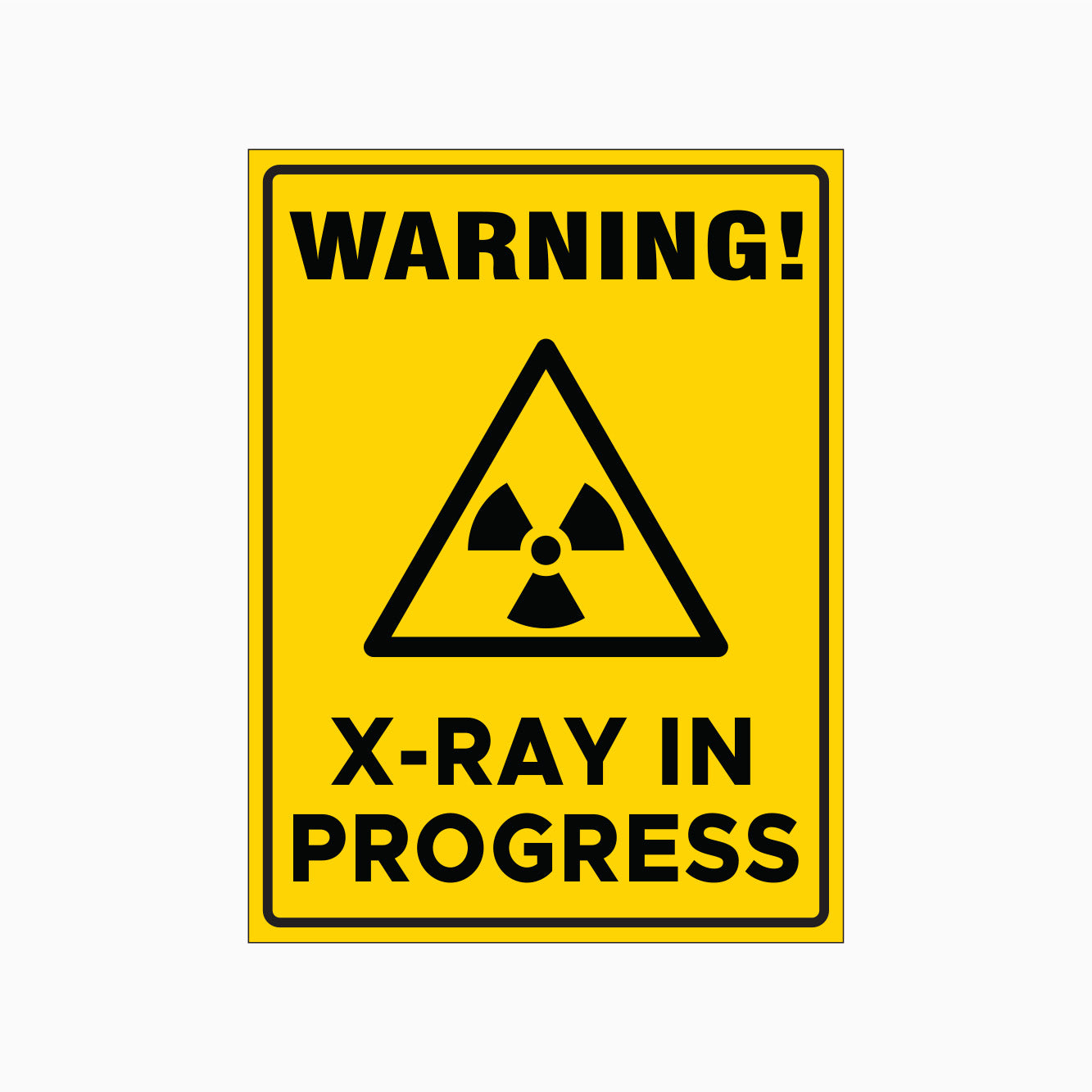 WARNING SIGN - X-RAY IN PROGRESS SIGN