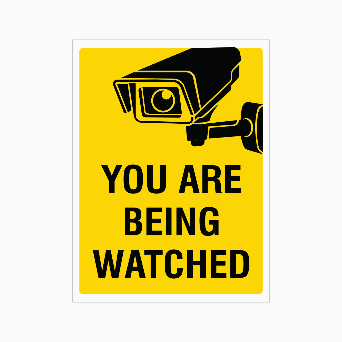 YOU ARE BEING WATCHED SIGN