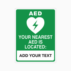 YOUR NEAREST AED IS LOCATED SIGN with Custom Text