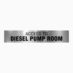 ACCESS TO DIESEL PUMP ROOM SIGN