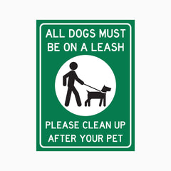 ALL DOGS MUST BE ON A LEASH PLEASE CLEAN UP AFTER YOUR PET SIGN