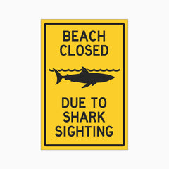 BEACH CLOSED DUE TO SHARK SIGHTING SIGN