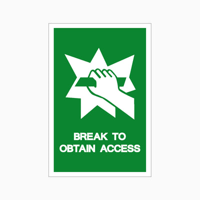 BREAK TO OBTAIN ACCESS SIGN