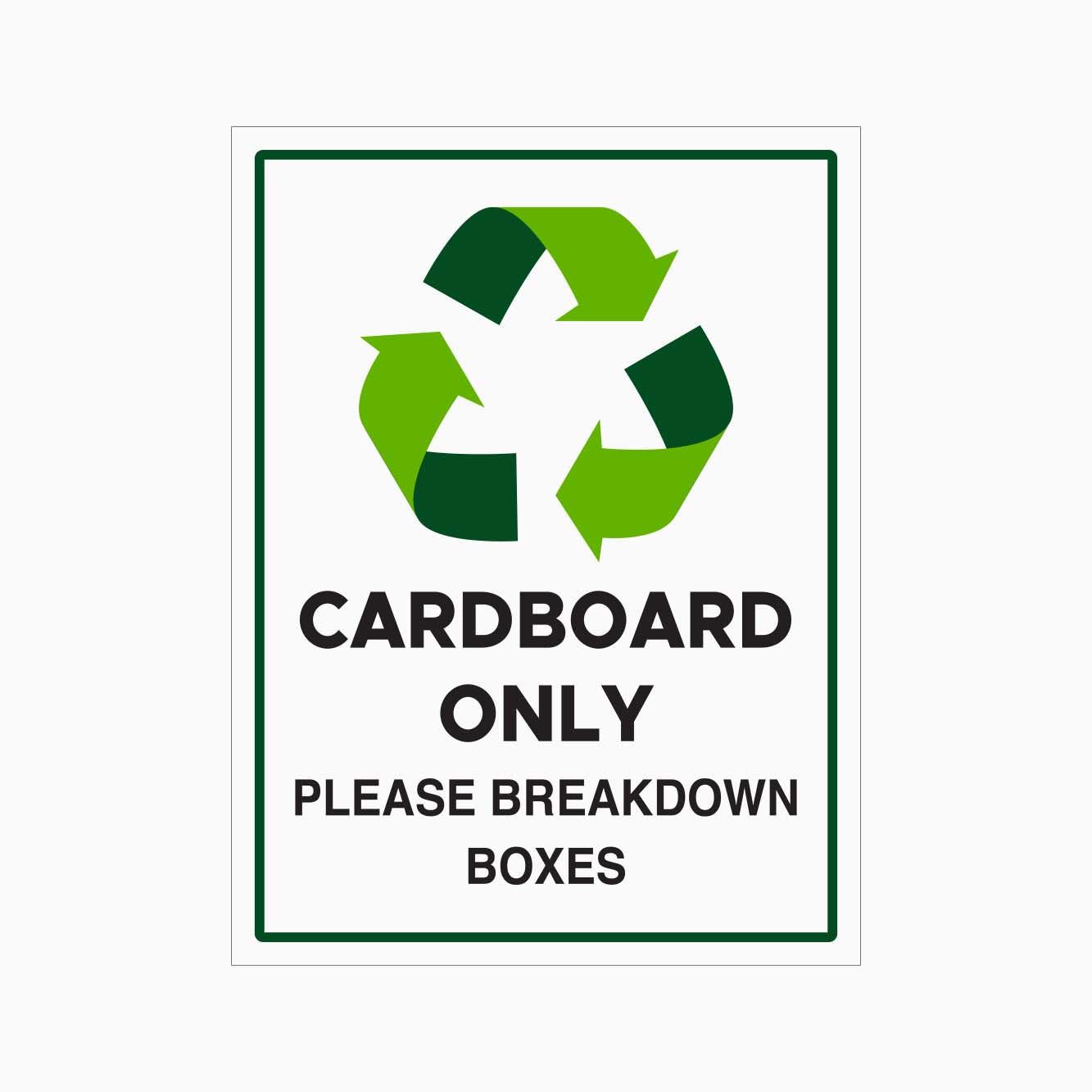 CARDBOARD ONLY PLEASE BREAKDOWN BOXES SIGN - GET SIGNS