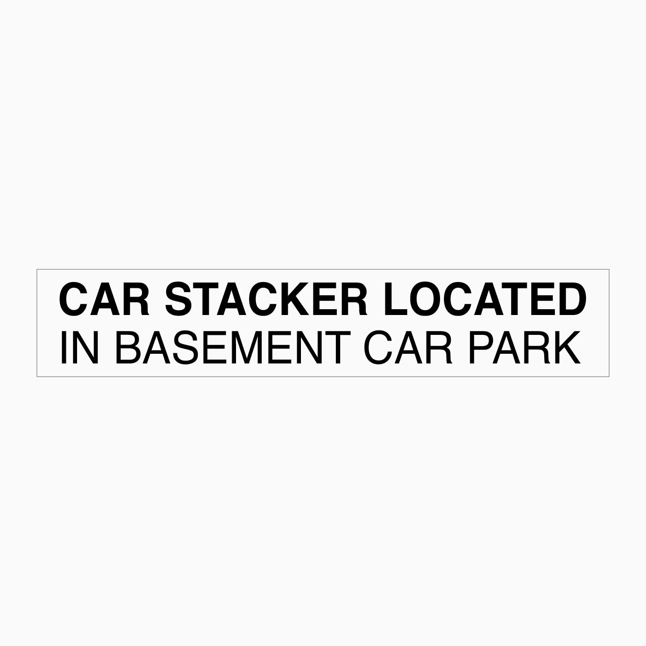 CAR STACKER LOCATED IN BASEMENT CAR PARK SIGN