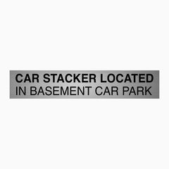 CAR STACKER LOCATED IN BASEMENT CAR PARK SIGN