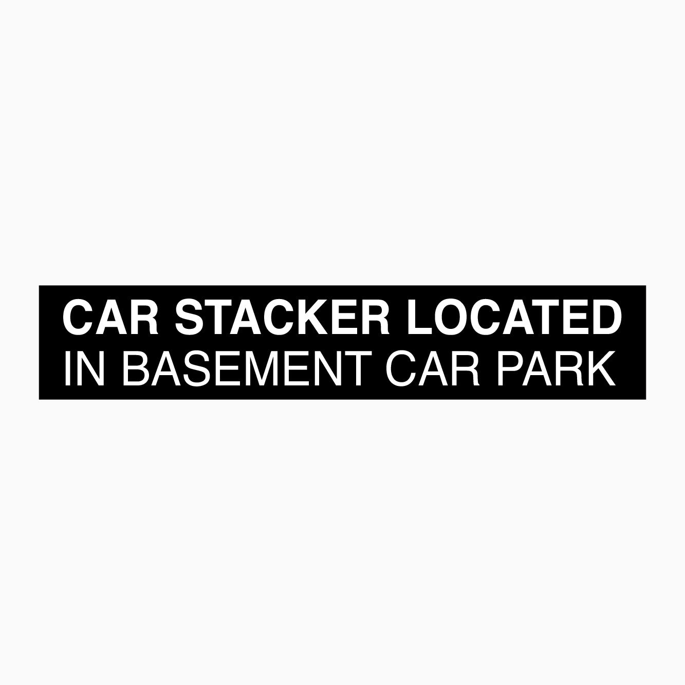 CAR STACKER LOCATED IN BASEMENT CAR PARK SIGN