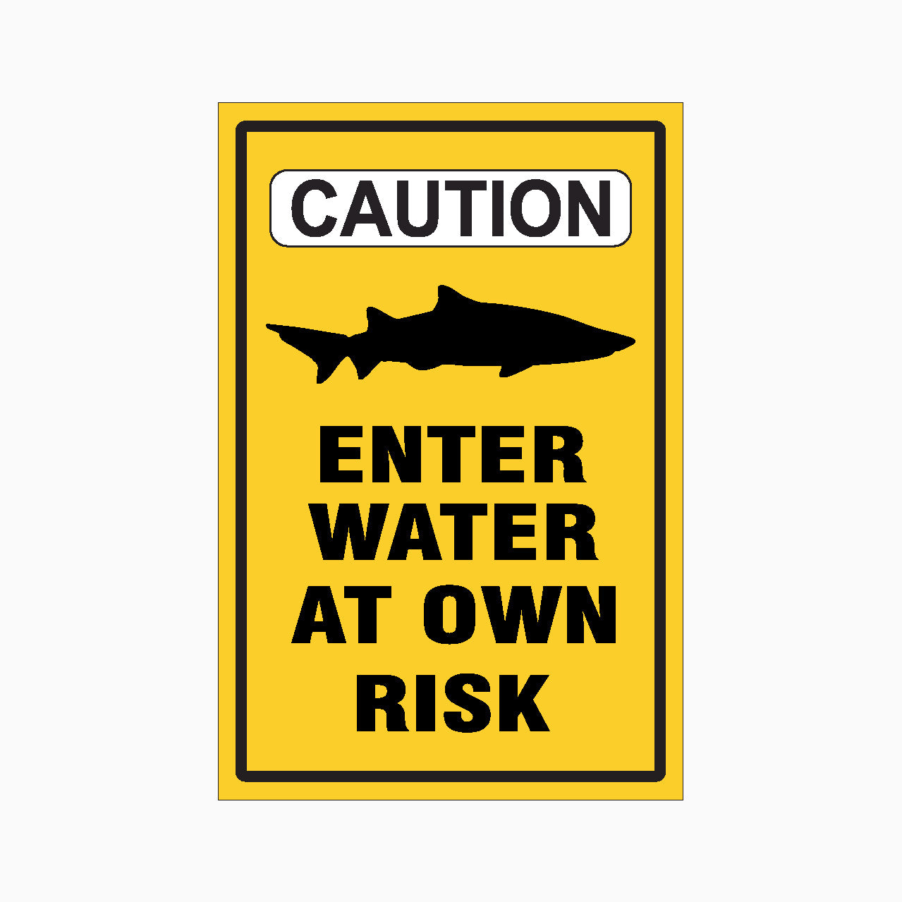 CAUTION SHARK ENTER WATER AT OWN RISK SIGN - CAUTION SIGN