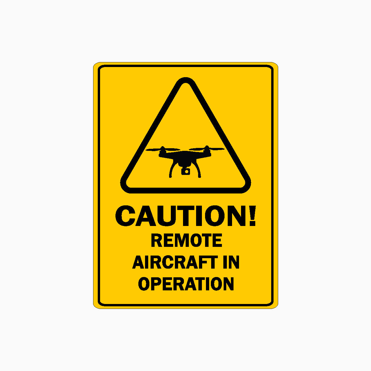 REMOTE AIRCRAFT IN OPERATION SIGN - CAUTION SIGN