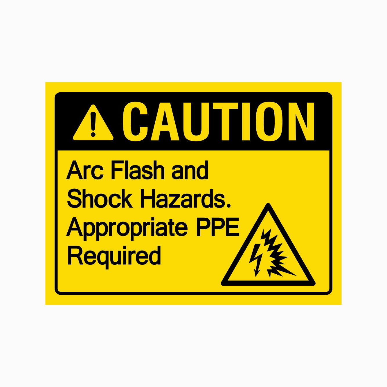 CAUTION ARC FLASH AND SHOCK HAZARD APPROPRIATE PPE REQUIRED SIGN