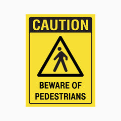 CAUTION BEWARE OF PEDESTRIANS SIGN