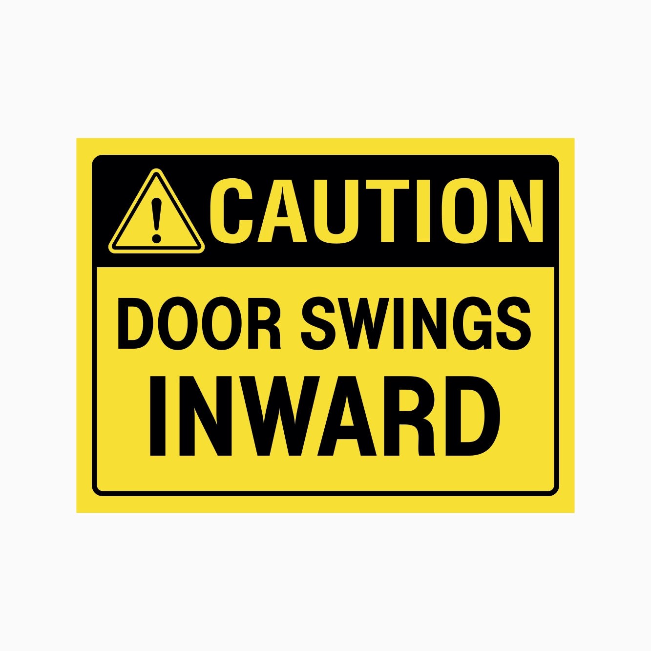 CAUTION DOOR SWINGS INWARD SIGN