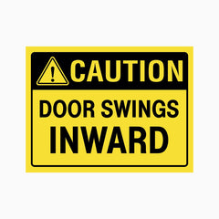 CAUTION DOOR SWINGS INWARD SIGN