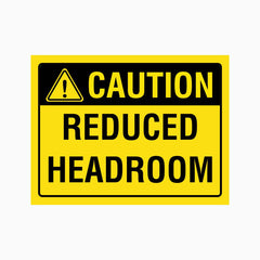 CAUTION REDUCED HEADROOM SIGN