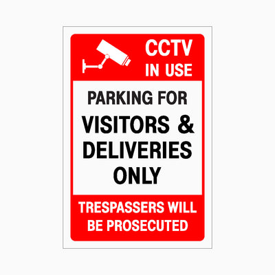 CCTV IN USE PARKING FOR VISITORS AND DELIVERIES ONLY TRESPASSERS WILL BE PROSECUTED SIGN