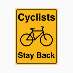 CYCLISTS STAY BACK SIGN