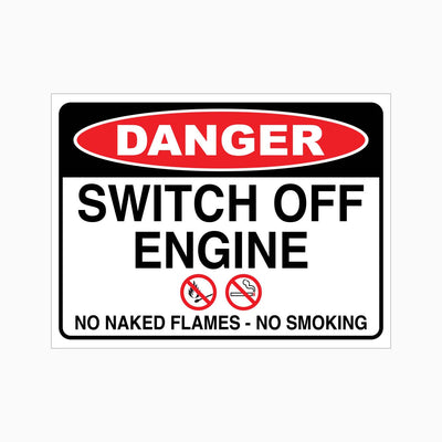 DANGER SWITCH OFF ENGINE NO NAKED FLAMES NO SMOKING SIGN