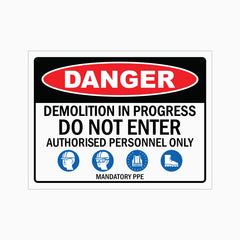 DANGER DEMOLITION IN PROGRESS DO NOT ENTER AUTHORISED PERSONNEL ONLY SIGN