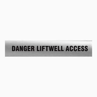 DANGER LIFTWELL ACCESS SIGN