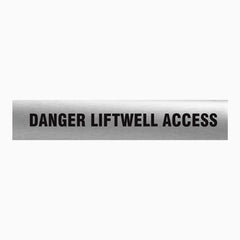 DANGER LIFTWELL ACCESS SIGN