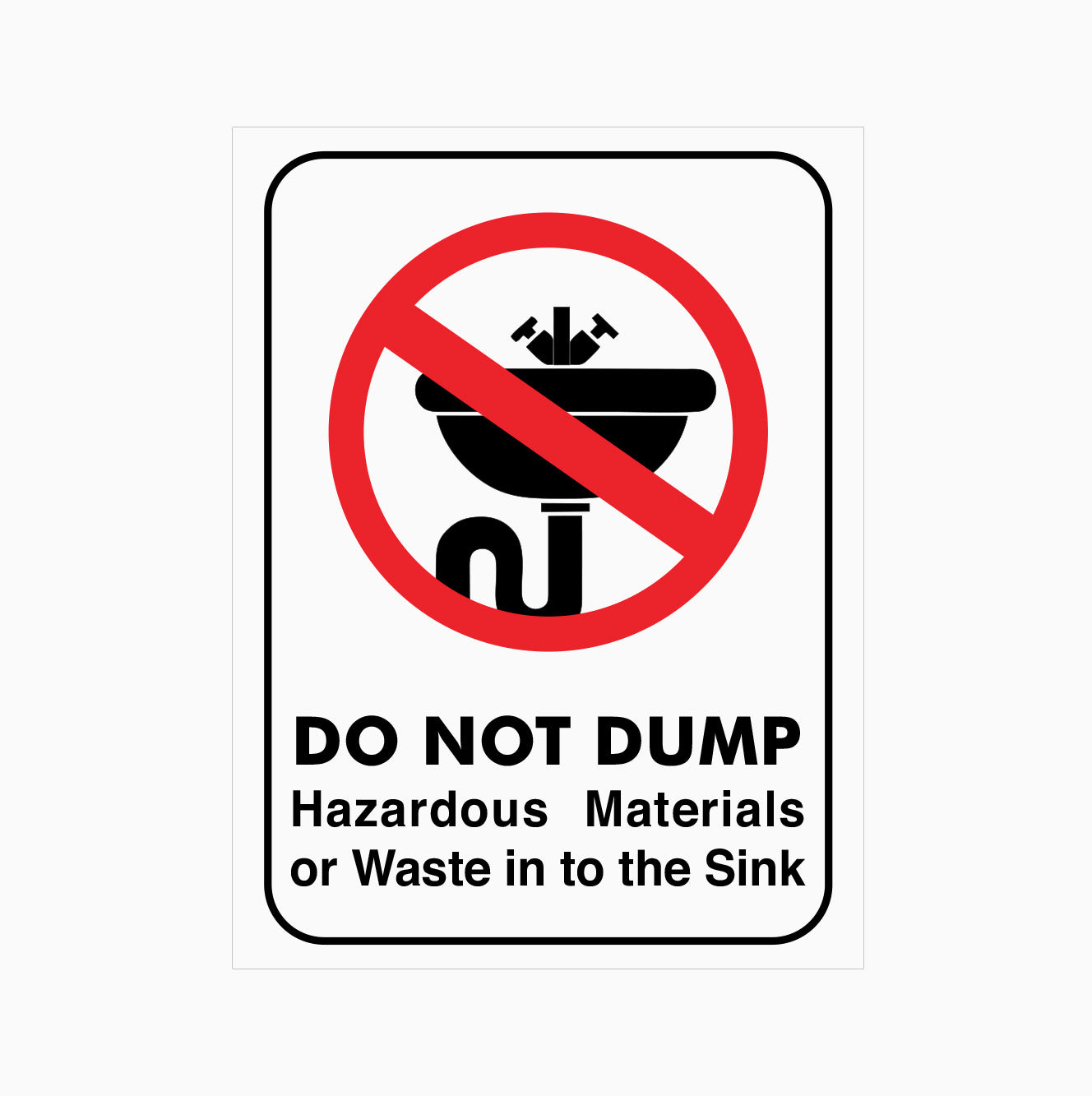 DO NOT DUMP HAZARDOUS MATERIALS OR WASTE IN TO THE SINK SIGN