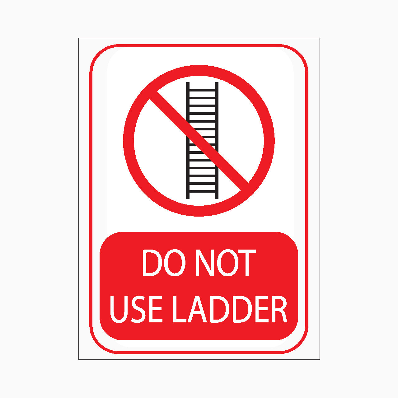 DO NOT USE LADDER SIGN – Get signs