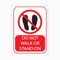 DO NOT WALK OR STAND ON SIGN