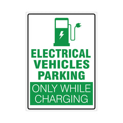 ELECTRICAL VEHICLES PARKING (ONLY WHILE CHARGING) SIGN