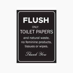 FLUSH ONLY TOILET PAPERS SIGN