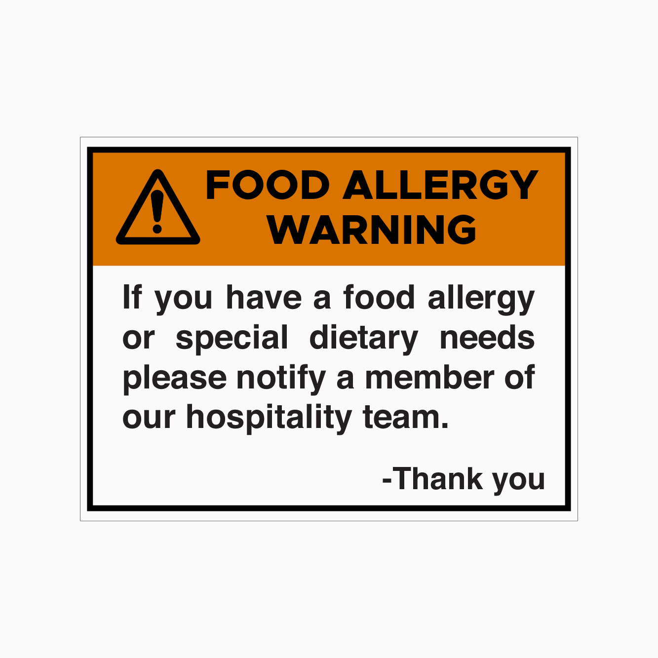 FOOD ALLERGY WARNING SIGN - IF YOU HAVE A ALLERGY OR SPECIAL DIETARY NEEDS PLEASE NOTIFY A MEMBER OF OUR HOSPITALITY TEAM SIGN