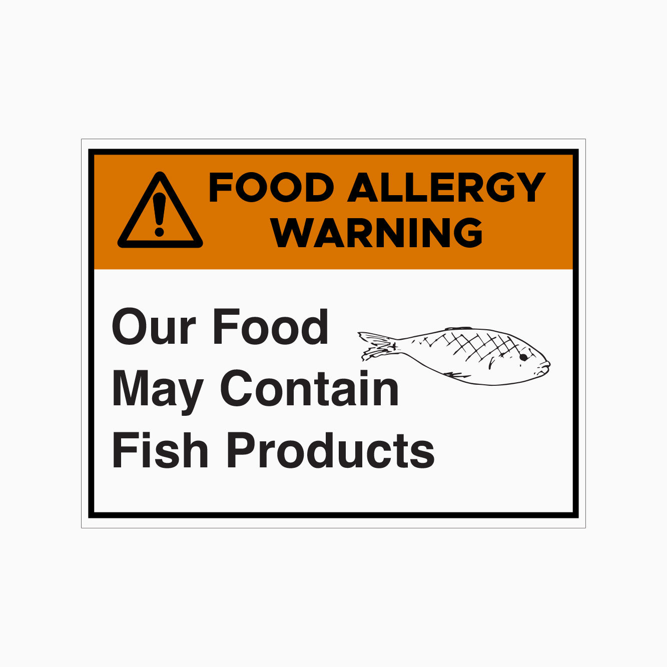 FOOD ALLERGY WARNING SIGN - OUR FOOD MAY CONTAIN FISH PRODUCTS SIGN