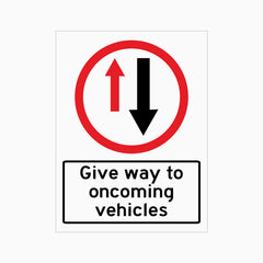 GIVE WAY TO ONCOMING VEHICLES SIGN