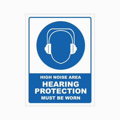 HIGH NOISE AREA HEARING PROTECTION MUST BE WORN SIGN