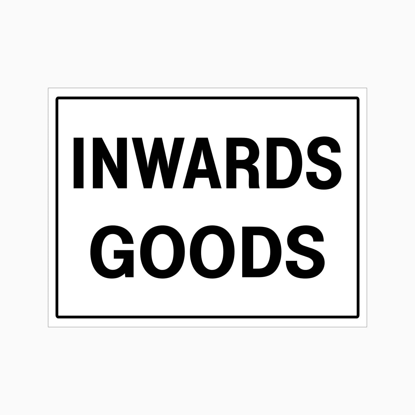 INWARD GOODS SIGN - GET SIGNS