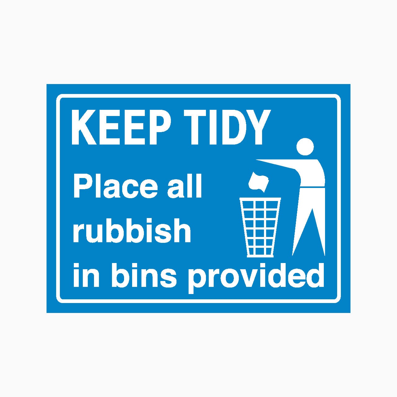 Blue sign with white text and icon about keeping tidy and disposing of rubbish in bins.