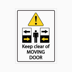 KEEP CLEAR OF MOVING DOOR SIGN