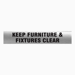 KEEP FURNITURE & FIXTURES CLEAR SIGN