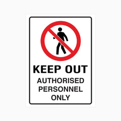 KEEP OUT AUTHORISED PERSONNEL ONLY SIGN