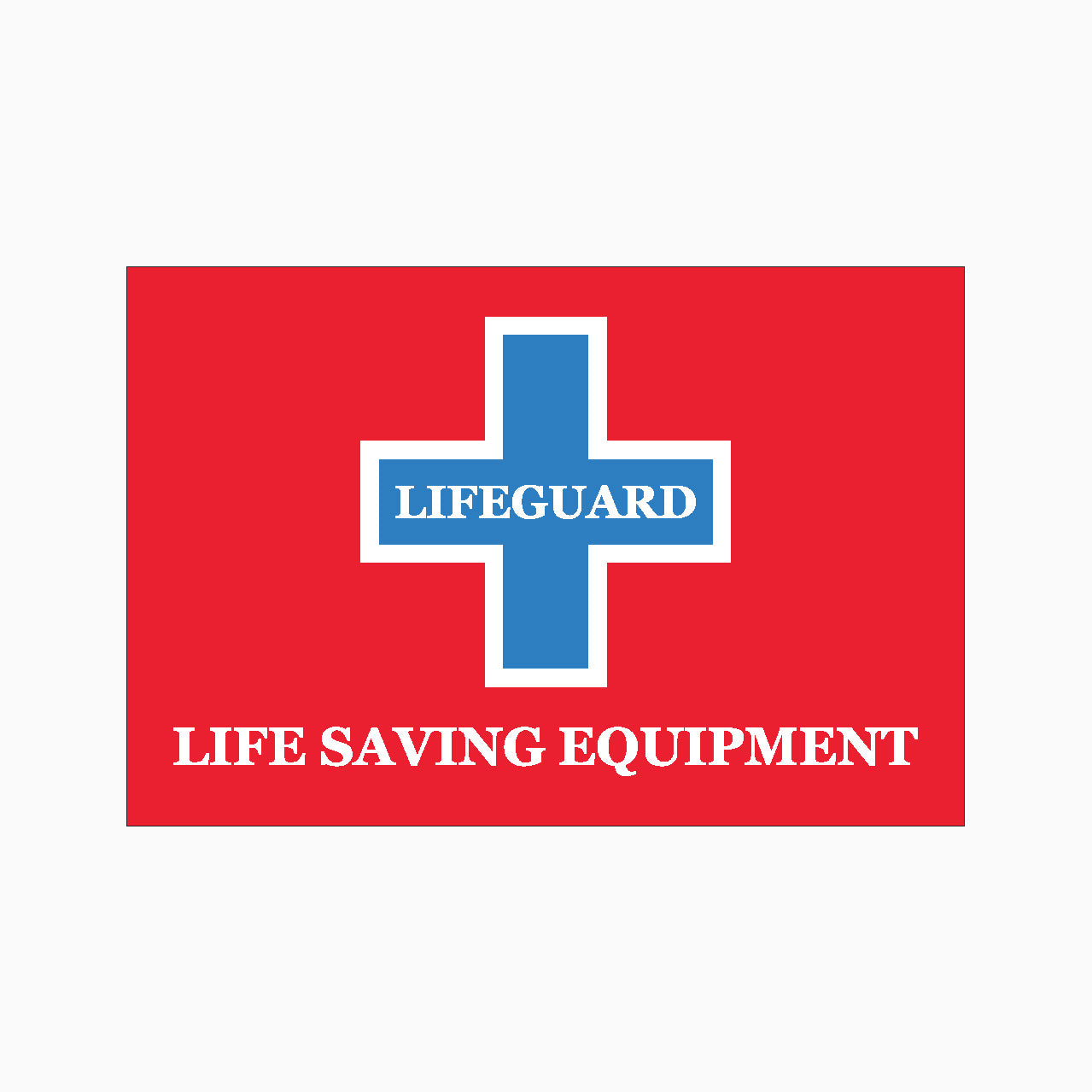 LIFEGUARD LIFE SAVING EQUIPMENT SIGN – Get signs