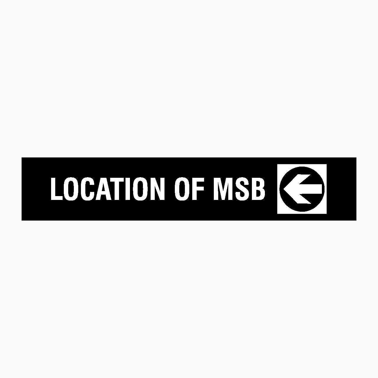 LOCATION OF MSB - LEFT ARROW SIGN