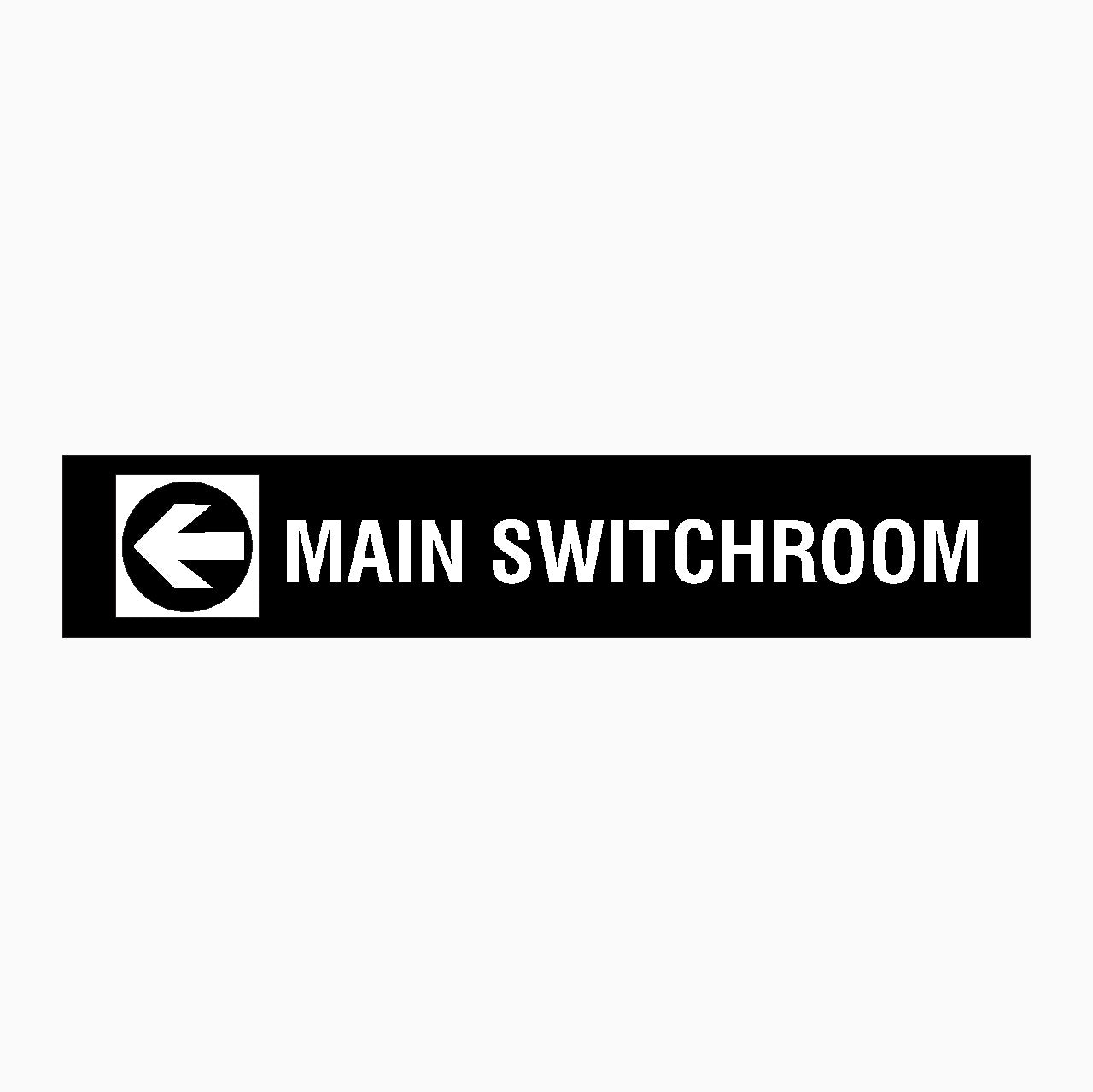 MAIN SWITCH ROOM SIGN - LEFT ARROW SIGN