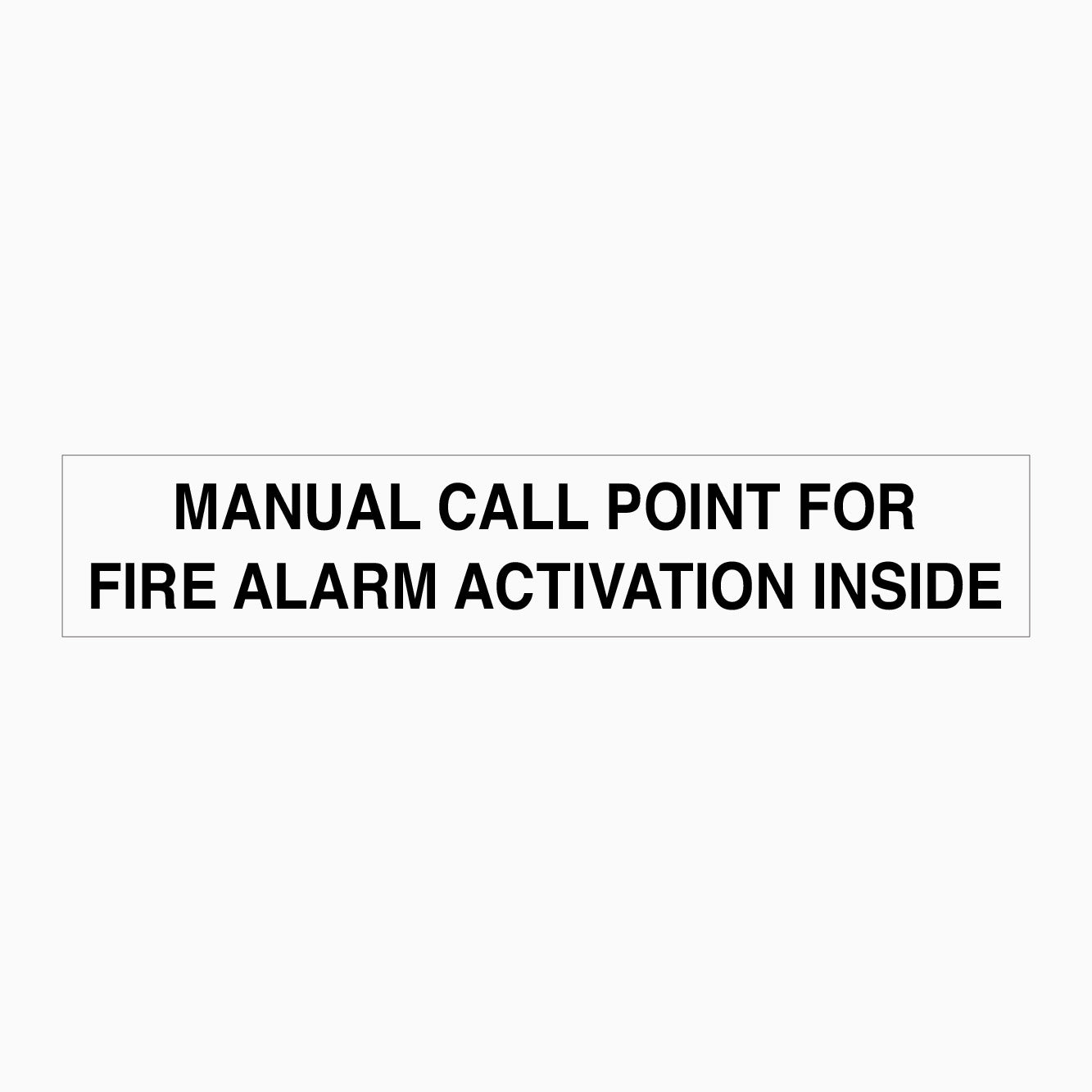 Boe014 Call Sign MANUAL CALL POINT FOR FIRE ALARM ACTIVATION INSIDE SIGN – Get signs