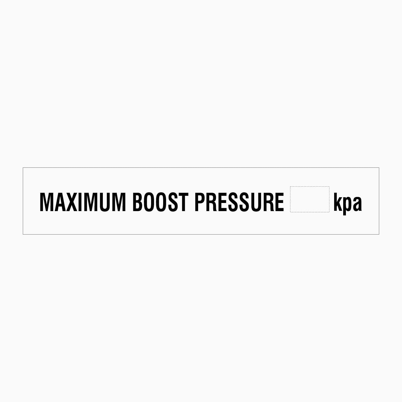 MAXIMUM BOOST PRESSURE KPA SIGN - GET SIGNS