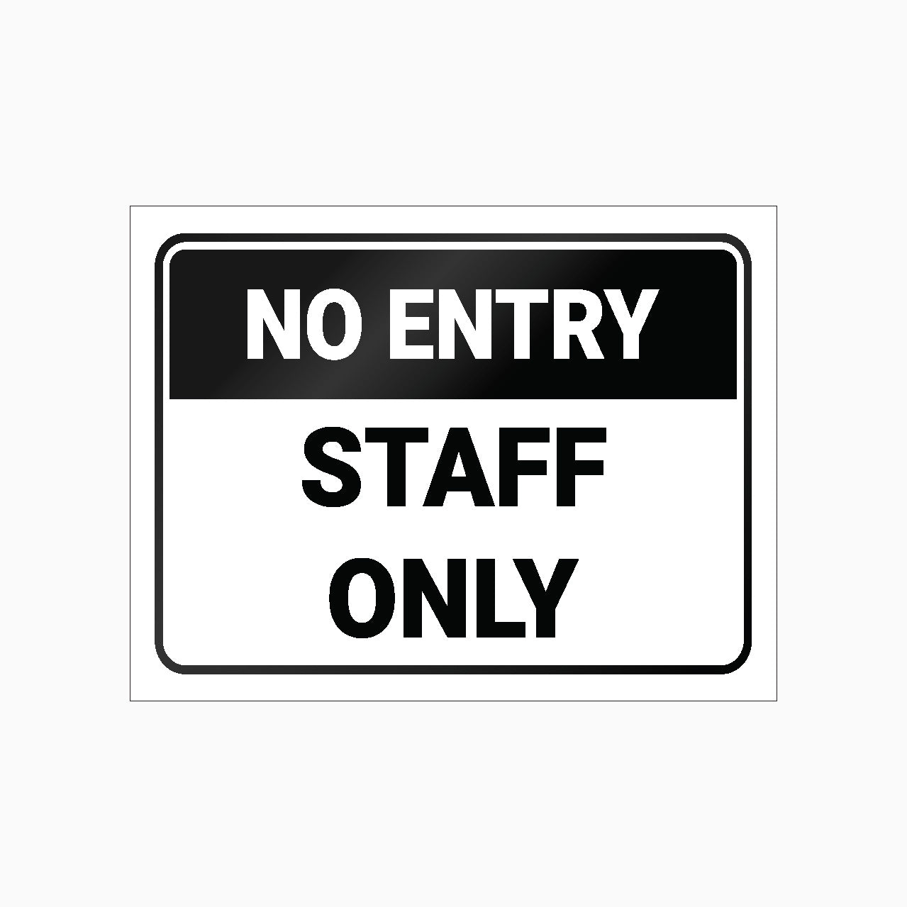 NO ENTRY - STAFF ONLY SIGN - GET SIGNS AUSTRALIA