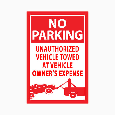 NO PARKING UNAUTHORISED VEHICLE TOWED AT VEHICLE OWNER'S EXPENSE SIGN